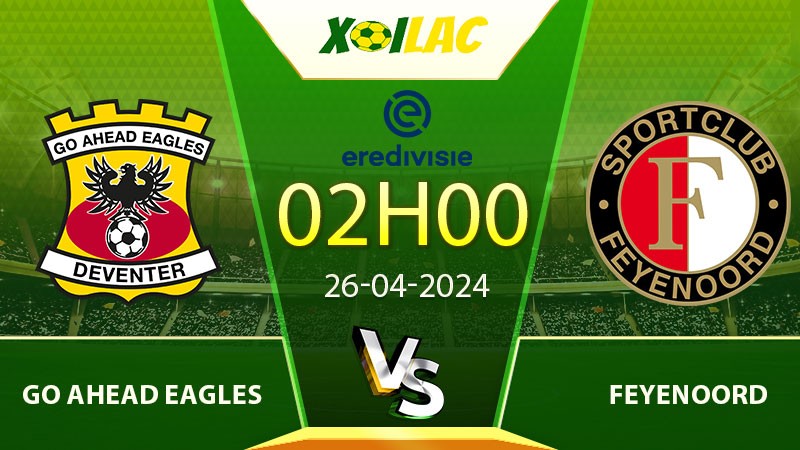 Soi kèo Go Ahead Eagles vs Feyenoord