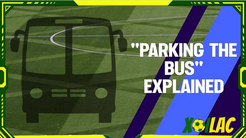 Chiến thuật Parking the Bus được thể hiện ra sao?